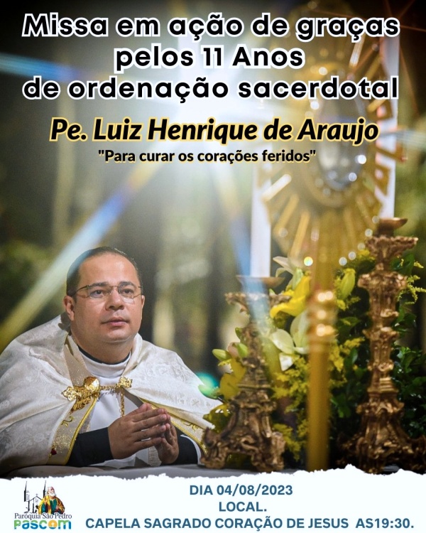 Missas em a��o de gra�as celebra o anivers�rio de ordena��o sacerdotal do Pe. Luiz Henrique de Ara�jo