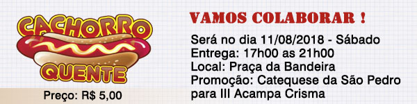 Catequese da S�o Pedro Pedro de Tup� promove Cachorro Quente para III Acampa Crisma