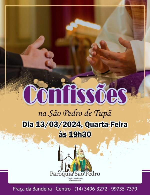Confissões na São Pedro de Tupã será no dia 13 de março de 2024, quarta-feira Confissões na São Pedro de Tupã será no dia 13 de março de 2024, quarta-feira