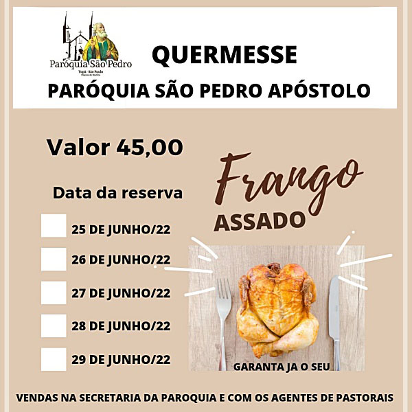 Vendas Antecipadas de Frango Assado para Quermesse da S�o Pedro de Tup�
