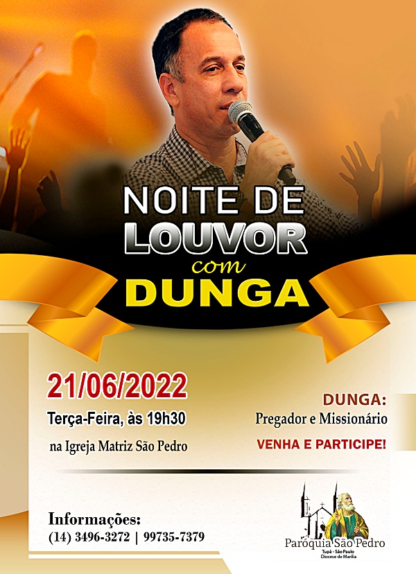 S�O PEDRO DE TUP� REALIZAR� �NOITE DE LOUVOR� COM O MISSION�RIO �DUNGA�