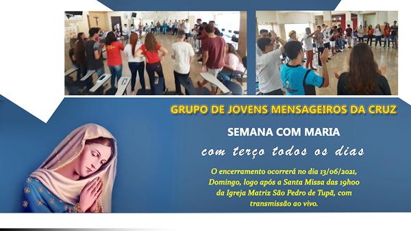 Grupo de Jovens Mensageiros da Cruz realiza 'Semana com Maria' Grupo de Jovens Mensageiros da Cruz realiza 'Semana com Maria'