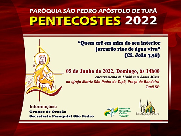 Vem a� Pentecostes 2022 na Par�quia S�o Pedro Ap�stolo de Tup�
