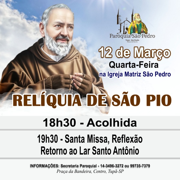 S�o Pedro Ap�stolo de Tup� recebe Rel�quias de S�o Pio no dia 12 de mar�o
