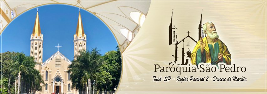 Par�quia S�o Pedro de Tup� - A servi�o do evangelho