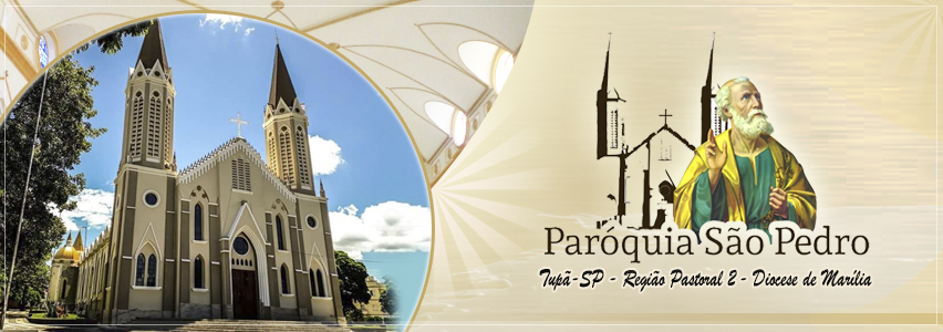 Par�quia S�o Pedro de Tup� - A servi�o do evangelho