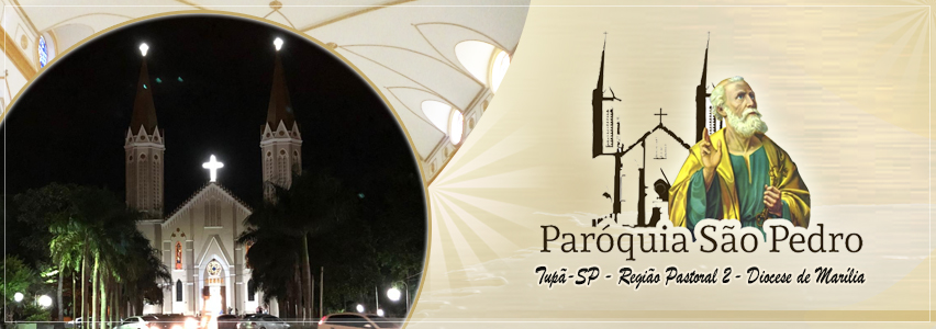 Par�quia S�o Pedro de Tup� - A servi�o do evangelho