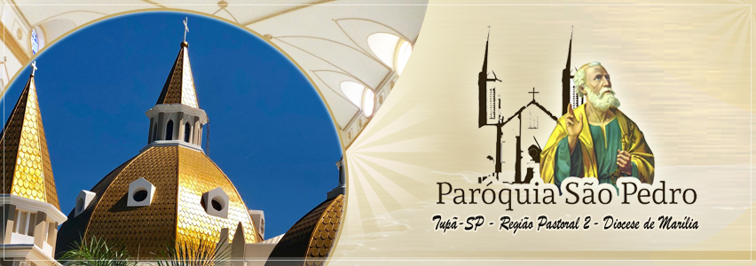 Par�quia S�o Pedro de Tup� - A servi�o do evangelho